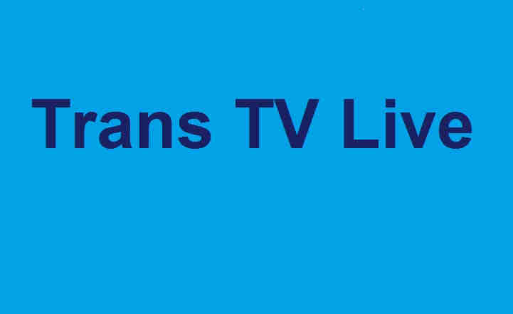 Trans TV Live Streaming HD Trans TV Live
