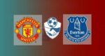 Hasil MU vs Everton Skor Akhir 3-0 | Frendly Match 2021