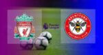Live Streaming Liverpool vs Brentford Minggu 16 Januari 2022